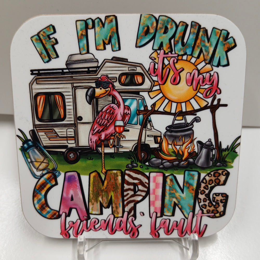 Camper Van Coaster - If Im drunk camping friends fault x1 off