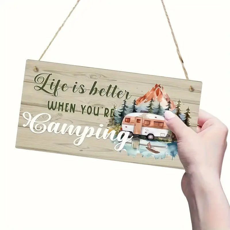 Camper Van Sign " Life is better when you're camping "