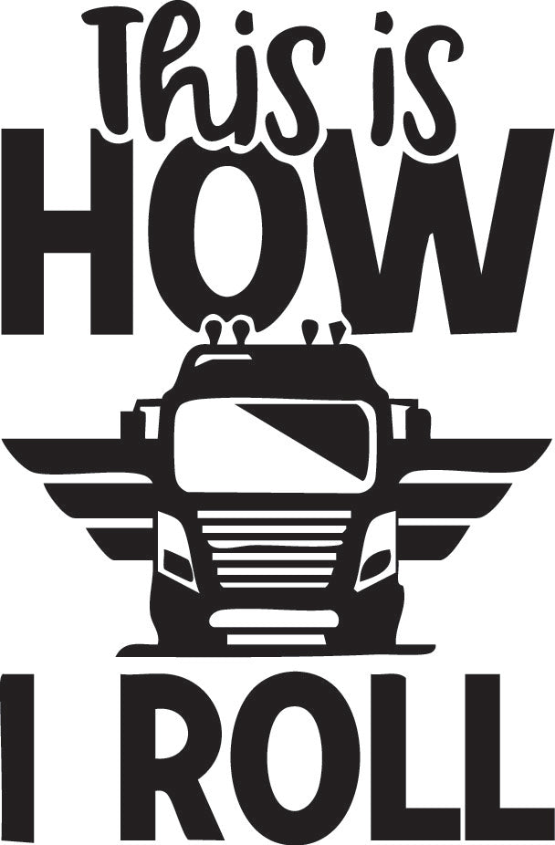 "How I Roll Truck" Sticker 180mm Height ideal for any vehicle x1off