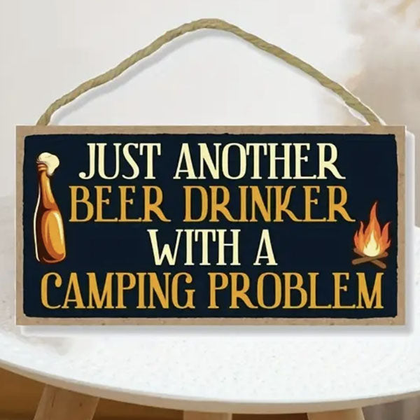 Camper Van Funny Sign " another beer drinker with a camping problem"