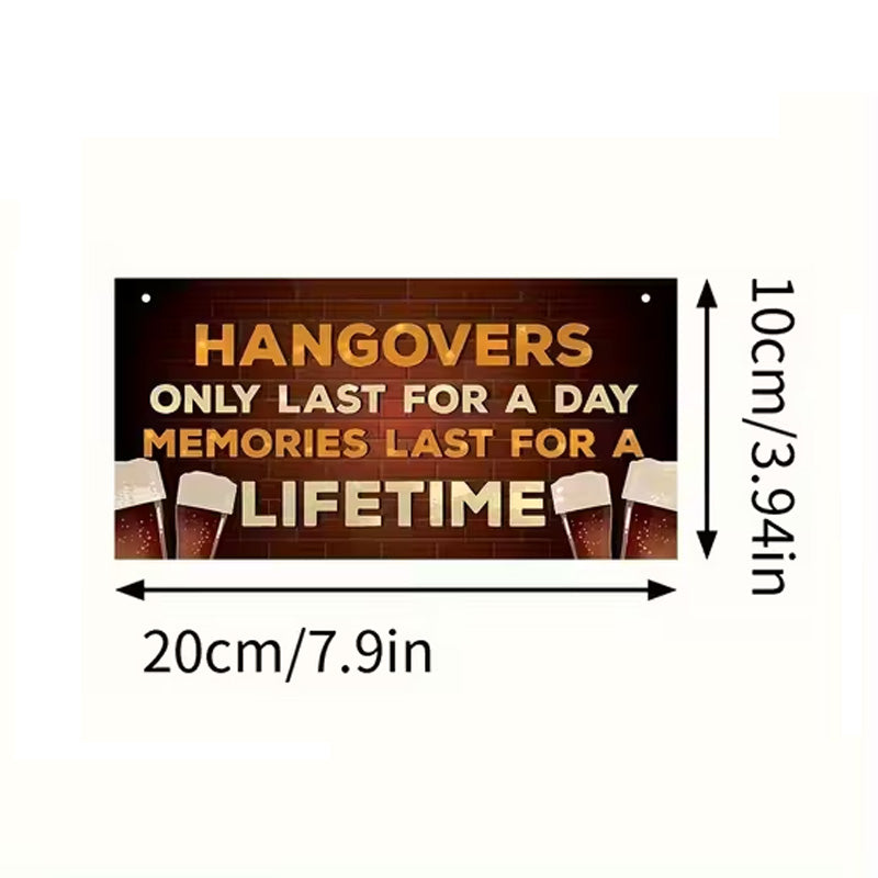 Camper Van Funny Wooden Sign " Hangovers Only Last a Day"