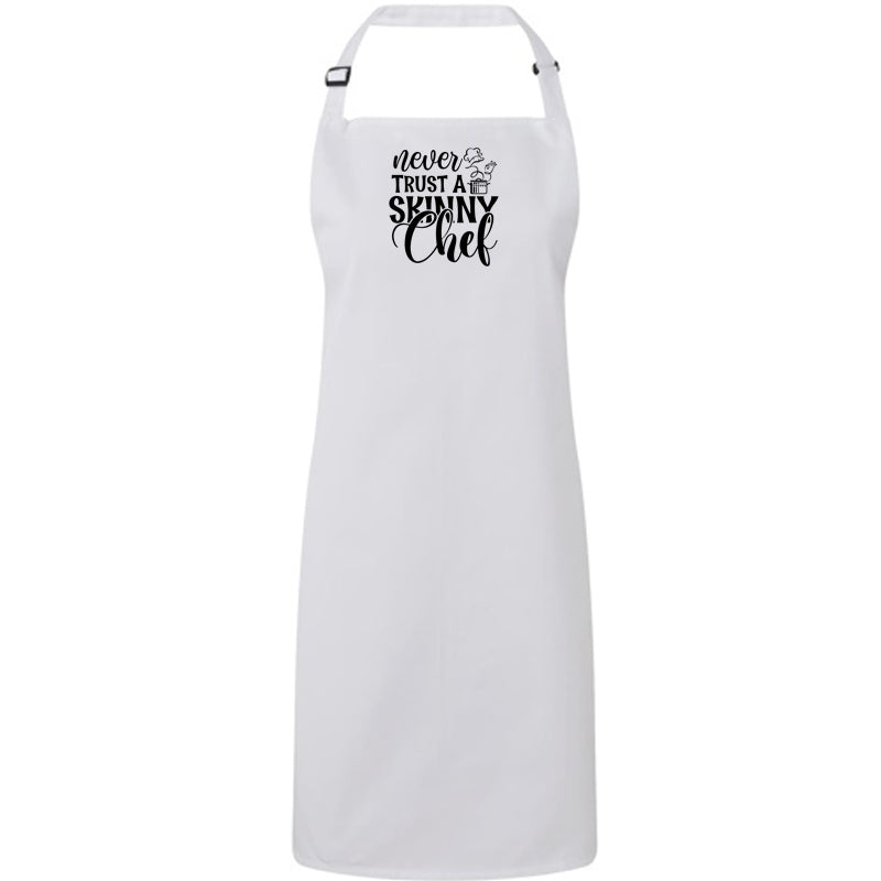 Fun Adjustable Apron with Silly message on the Front - Various Colours - "Never Trust A Skinny Chef"