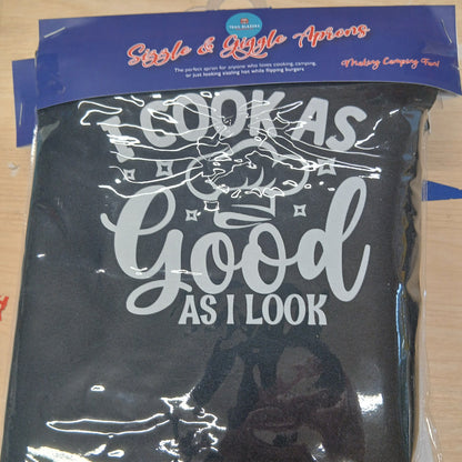 Fun White Or Black Apron with Silly message on the Front  “"I cook as good as I look” (Various Options)