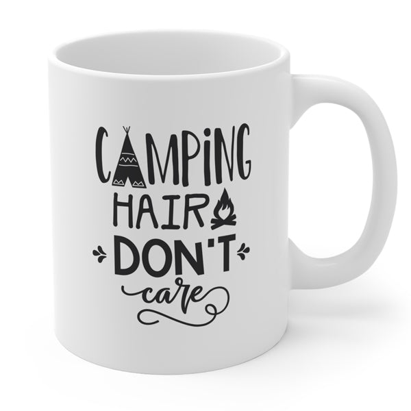 Mug: Ceramic Mug 11oz with "Camping hair Don't Care"