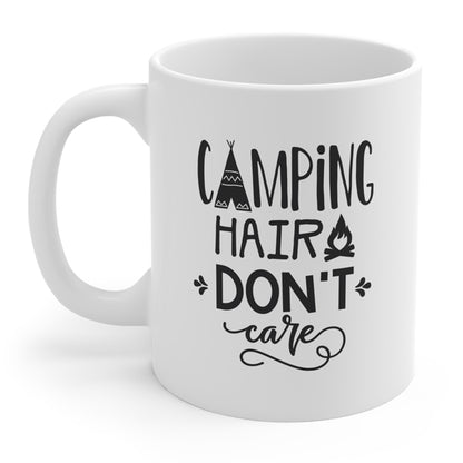 Mug: Ceramic Mug 11oz with "Camping hair Don't Care"