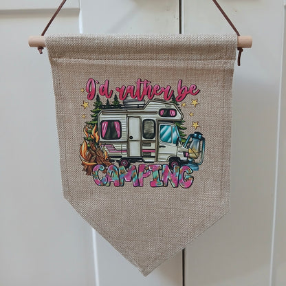 Linen Novelty Flag - "Id Rather be Camping"