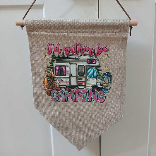 Linen Novelty Flag - "Id Rather be Camping"
