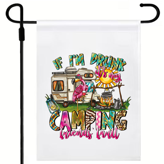 If I'm Drunk Flag (17x12") Polyester Flag with Optional Pole