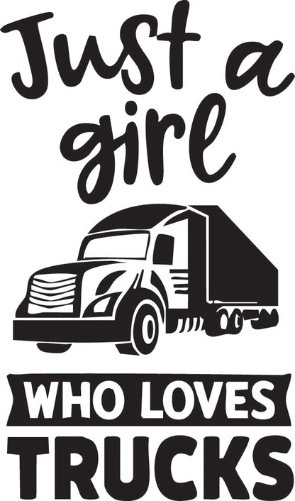 "Just A Girl/Guy Who loves to truck"Sticker 180mm Height ideal for any vehicle x1off (2 options)