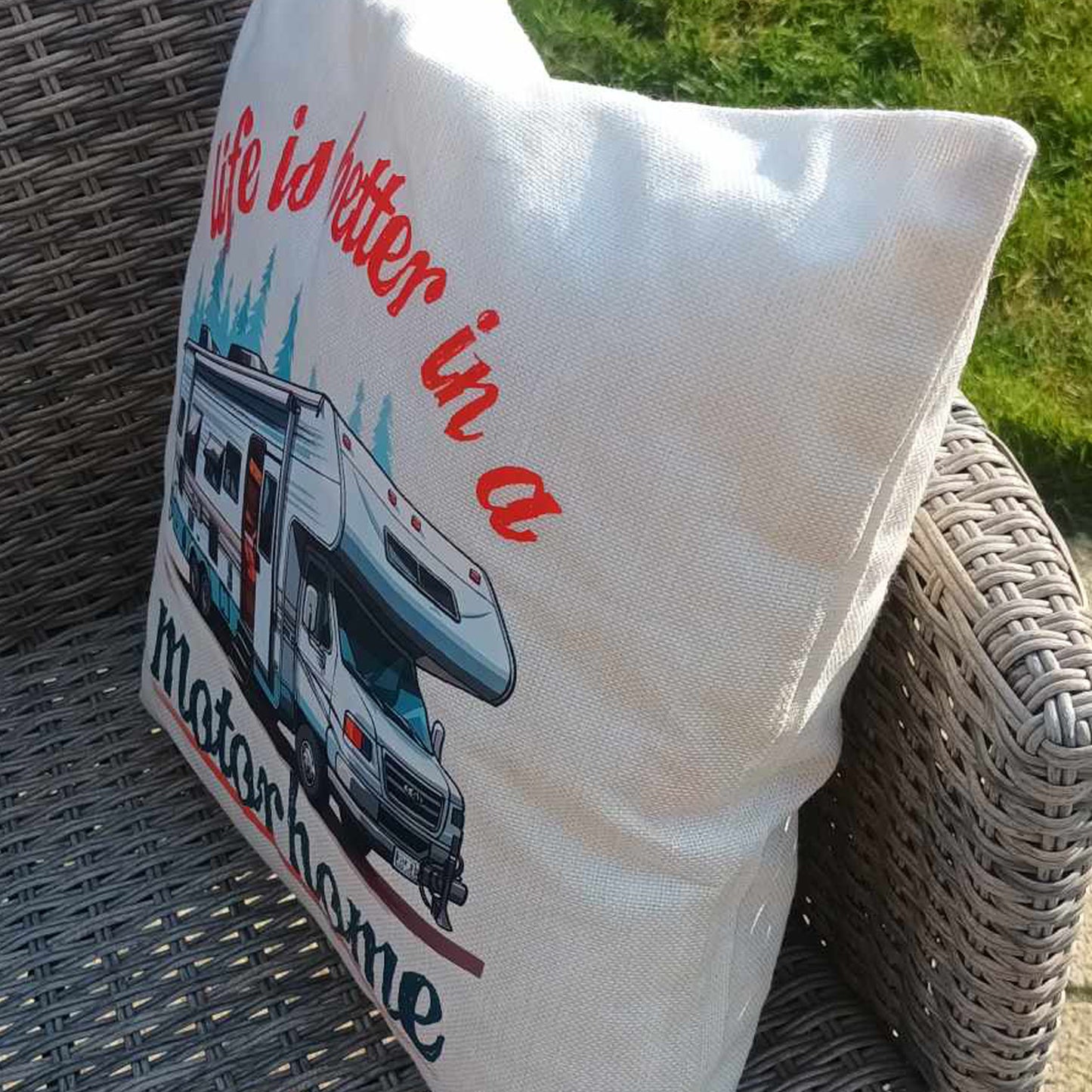 Life is better in a Motorhome Cushion and cover