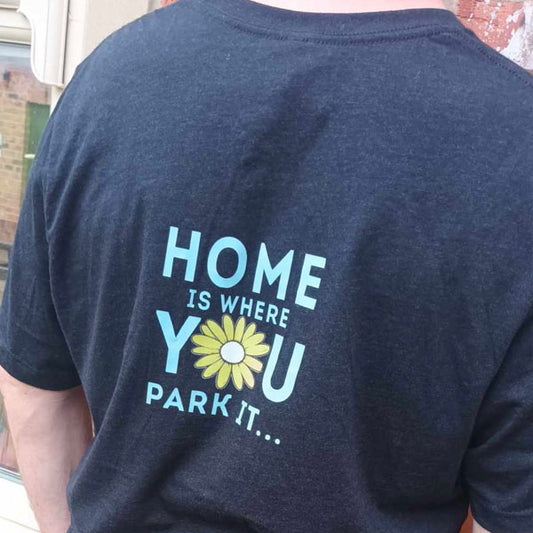 T-Shirt: Unisex Tee Shirt With "Home is Where you park It" (various Colours & sizes available)
