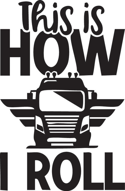 "How I Roll Truck" Sticker 180mm Height ideal for any vehicle x1off