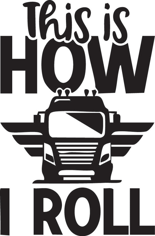 "How I Roll Truck" Sticker 180mm Height ideal for any vehicle x1off