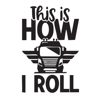 This is How I Roll Vehicle Sticker x1 (2 size options available)