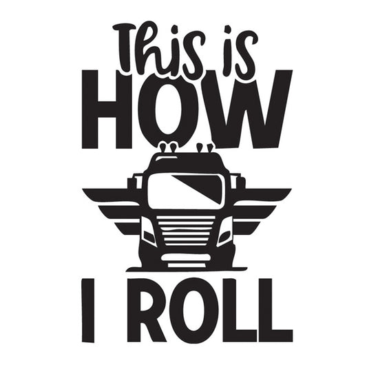 This is How I Roll Vehicle Sticker x1 (2 size options available)