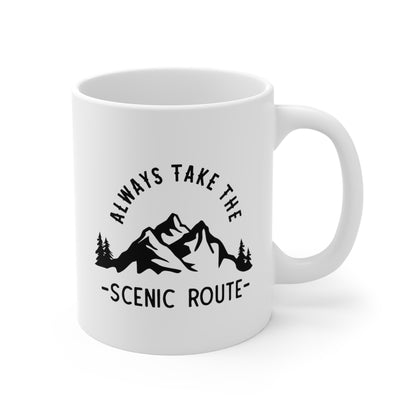 Mug: Ceramic Mug 11oz with "Always Take The Scenic Route"