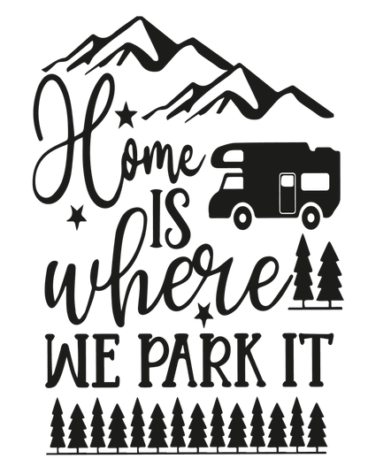 Home Is Where You Park it (2 options) (17 x12") Polyester Flag with Optional Pole