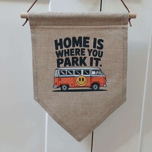 Linen Novelty Flag - "Home is Where you park It"