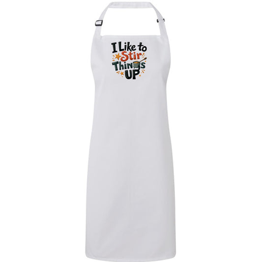 Fun Adjustable White Apron with Colourful Fun Message on the Front - "I Like To Stir Things Up"
