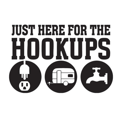 Just Here For The Hook Ups (2 size options available)
