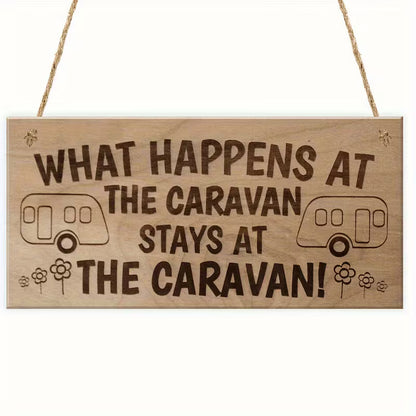 Camper Van Sign "What Happens at the Caravan"